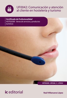 Comunicación y atención al cliente en hostelería y turismo. HOTG0208