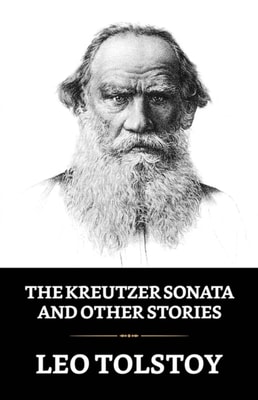 Kreutzer Sonata and Other Stories