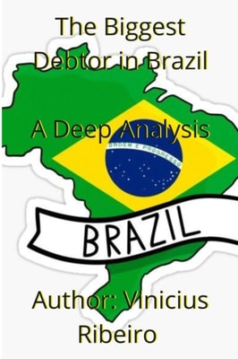 Biggest Debtor in Brazil  A Deep Analysis