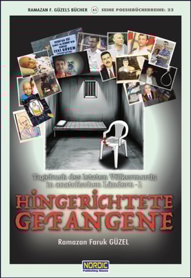 Hingerichtete Gefangene (Tagebuch des letzten Volkermords in anatolischen Landern -2)