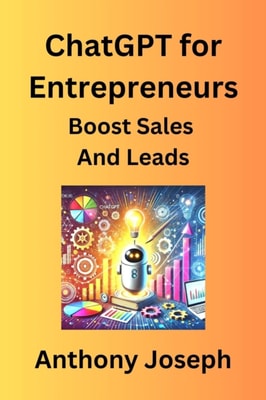 ChatGPT for Entrepreneurs - Boost Sales And Leads