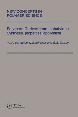 Polymers Derived from Isobutylene. Synthesis, Properties, Application
