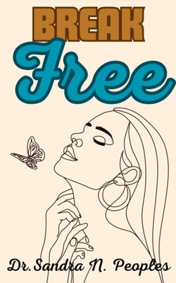 Break Free: How to Overcome Your Fears and Finally Live Life on Purpose