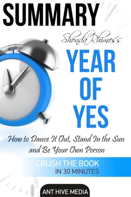 Shonda Rhimes' Year of Yes: How to Dance It Out, Stand In the Sun and Be Your Own Person Summary