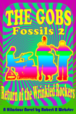 Gobs - Return of the Wrinkled Rockers