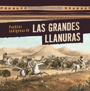 Pueblos indígenas de Las Grandes Llanuras (Native Peoples of the Great Plains)