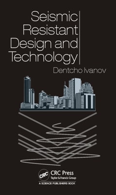Seismic Resistant Design and Technology