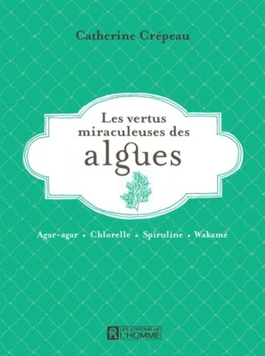 Les vertus miraculeuses de l'algues