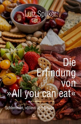 Die Erfindung von All you can eat