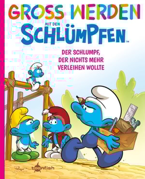 Gro werden mit den Schlumpfen: Der Schlumpf, der nichts mehr verleihen wollte