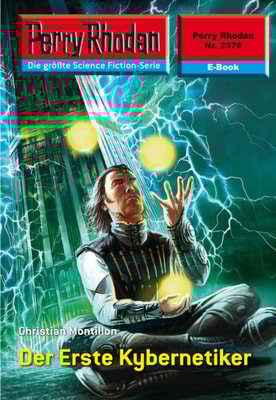 Perry Rhodan 2378: Der Erste Kybernetiker
