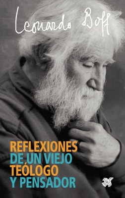 Reflexiones de un viejo teologo y pensador