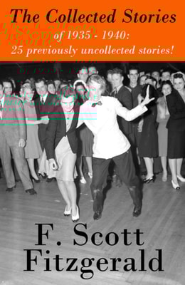Collected Stories of 1935 - 1940: 25 previously uncollected stories!