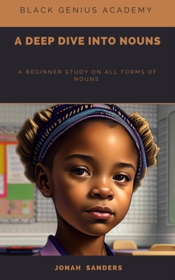 Deep Dive Into Nouns : A Beginner Study To All Forms of Nouns