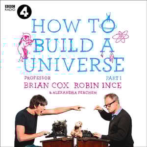 Infinite Monkey Cage - How to Build a Universe