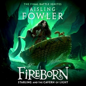 Fireborn: Starling and the Cavern of Light
