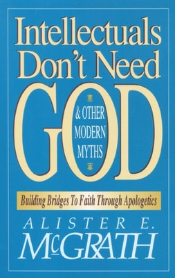 Intellectuals Don't Need God and Other Modern Myths