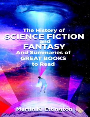 History of Science Fiction and Fantasy And Summaries of Great Books to Read