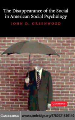 Disappearance of the Social in American Social Psychology