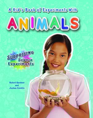 Kid's Book of Experiments with Animals
