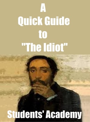 Quick Guide to &quote;The Idiot&quote;