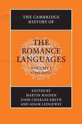 Cambridge History of the Romance Languages: Volume 1, Structures