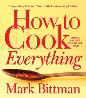 How to Cook Everything-Completely Revised Twentieth Anniversary Edition