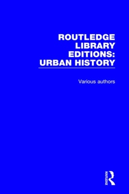 Routledge Library Editions: Urban History