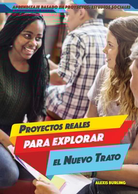 Proyectos reales para explorar el Nuevo Trato (Real-World Projects to Explore the New Deal)