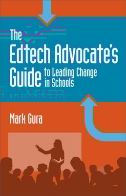 EdTech Advocate's Guide to Leading Change in Schools