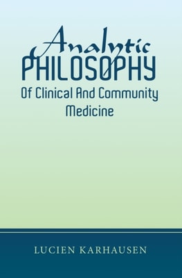 Analytic Philosophy of Clinical and Community Medicine