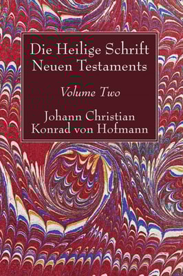 Die Heilige Schrift Neuen Testaments, Volume Two