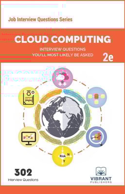 Cloud Computing Interview Questions You'll Most Likely Be Asked : Second Edition