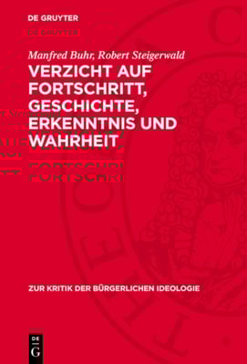 Verzicht auf Fortschritt, Geschichte, Erkenntnis und Wahrheit