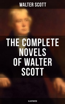 Complete Novels of Walter Scott (Illustrated)