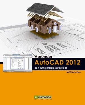 Aprender Autocad 2012 con 100 ejercicios practicos