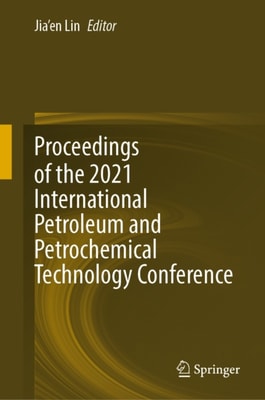 Proceedings of the 2021 International Petroleum and Petrochemical Technology Conference 