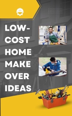 Low-Cost Home Makeover Ideas