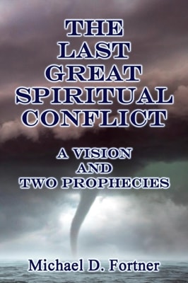 Last Great Spiritual Conflict: A Vision and Two Prophecies