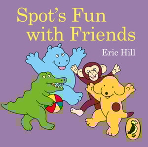 Spot's Fun with Friends