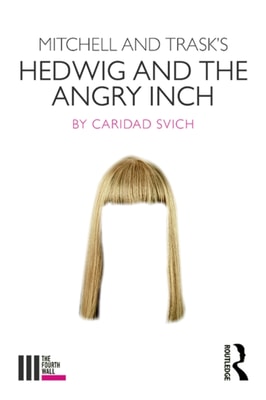 Mitchell and Trask's Hedwig and the Angry Inch