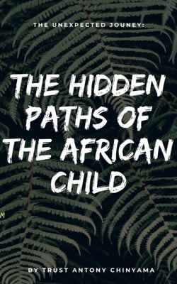 Unexpected Journey: The Hidden Paths of The African child