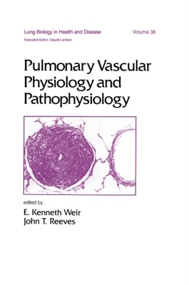 Pulmonary Vascular Physiology and Pathophysiology