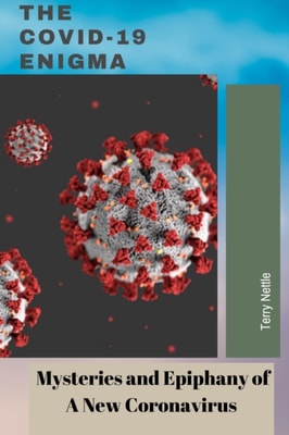 COVID-19 Enigma: Mysteries and Epiphany of A New Coronavirus