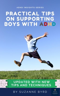 Practical Tips on Supporting Boys with ADHD: Educational, Nutritional, Technological, and Dietary Recommendations for Supporting Boys with ADHD