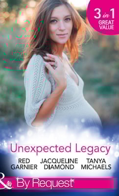 Unexpected Legacy: Once Pregnant, Twice Shy / A Baby for the Doctor (Safe Harbor Medical, Book 13) / Her Secret, His Baby (The Colorado Cades, Book 1) (Mills & Boon By Request)