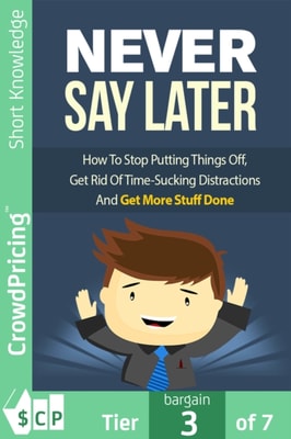 Never Say Later