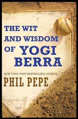Wit and Wisdom of Yogi Berra