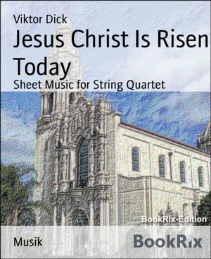 Jesus Christ Is Risen Today