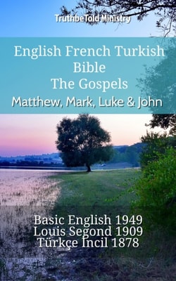 English French Turkish Bible - The Gospels - Matthew, Mark, Luke & John